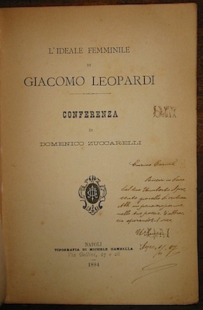Domenico Zuccarelli L'ideale femminile di Giacomo Leopardi. Conferenza 1884 Napoli Tipografia di Michele Gambella